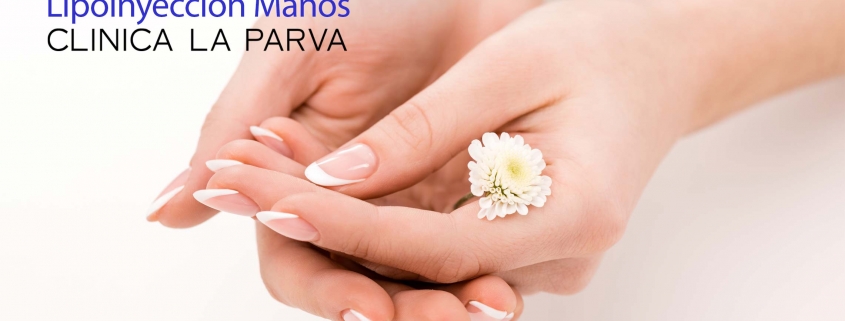 Lipoinyección de Manos Cirugía Plástica Clínica La Parva
