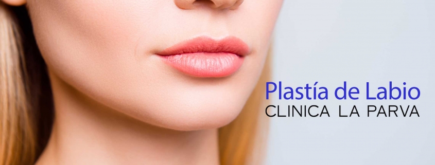Plastía de labio cirugía de labios clínica la parva